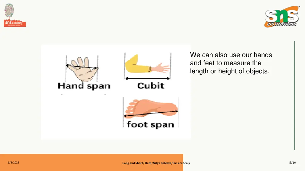 we can also use our hands and feet to measure