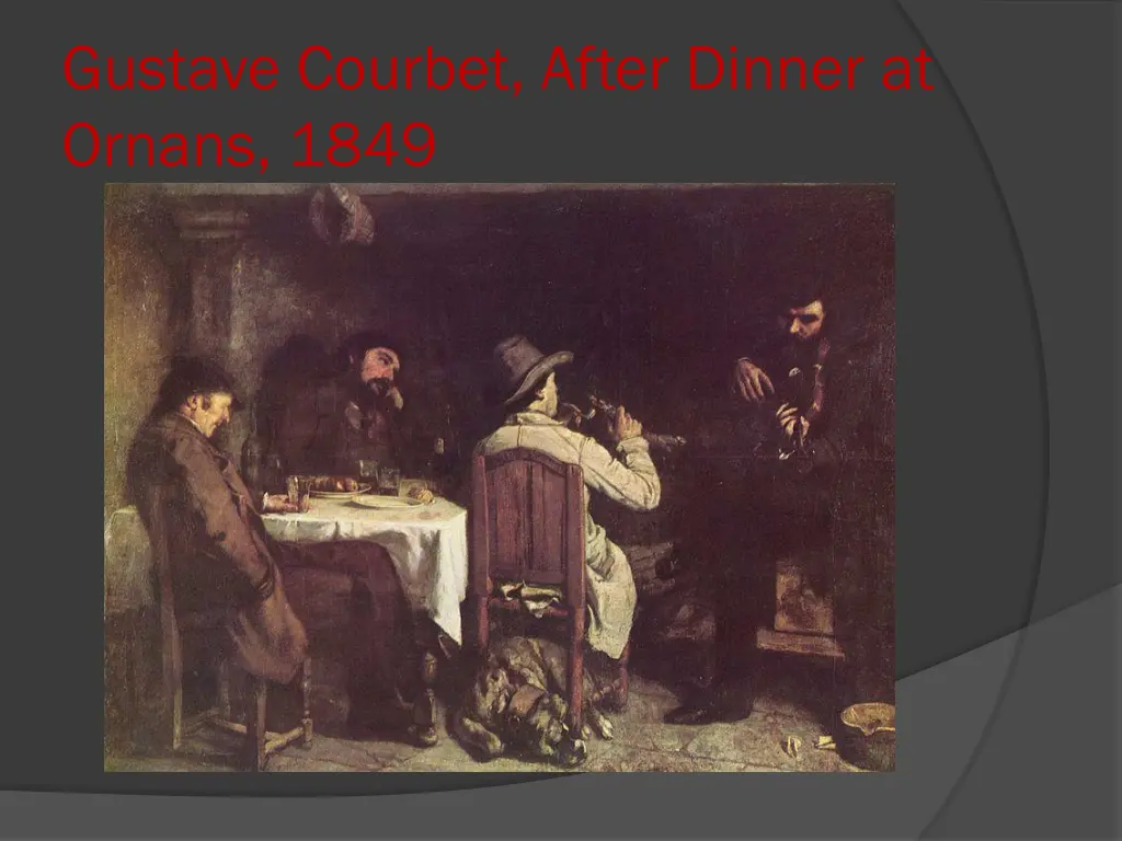 gustave courbet after dinner at ornans 1849
