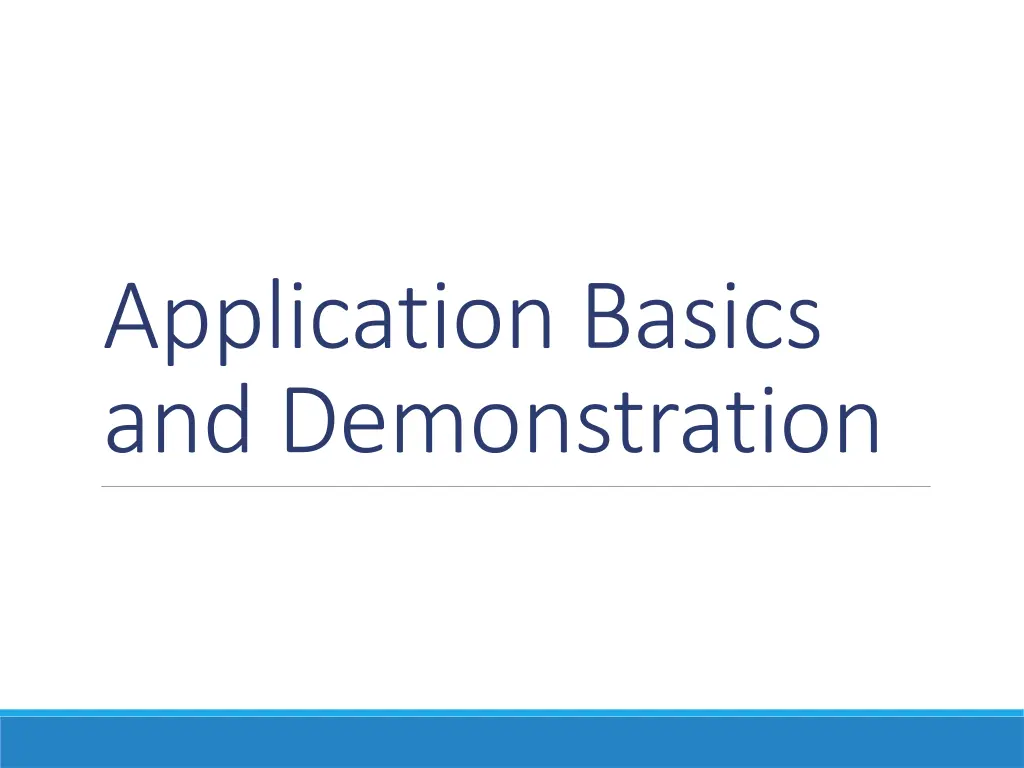application basics and demonstration