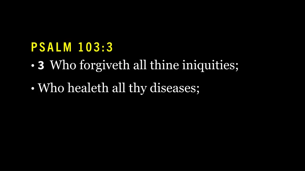 psalm 103 3 3 who forgiveth all thine iniquities