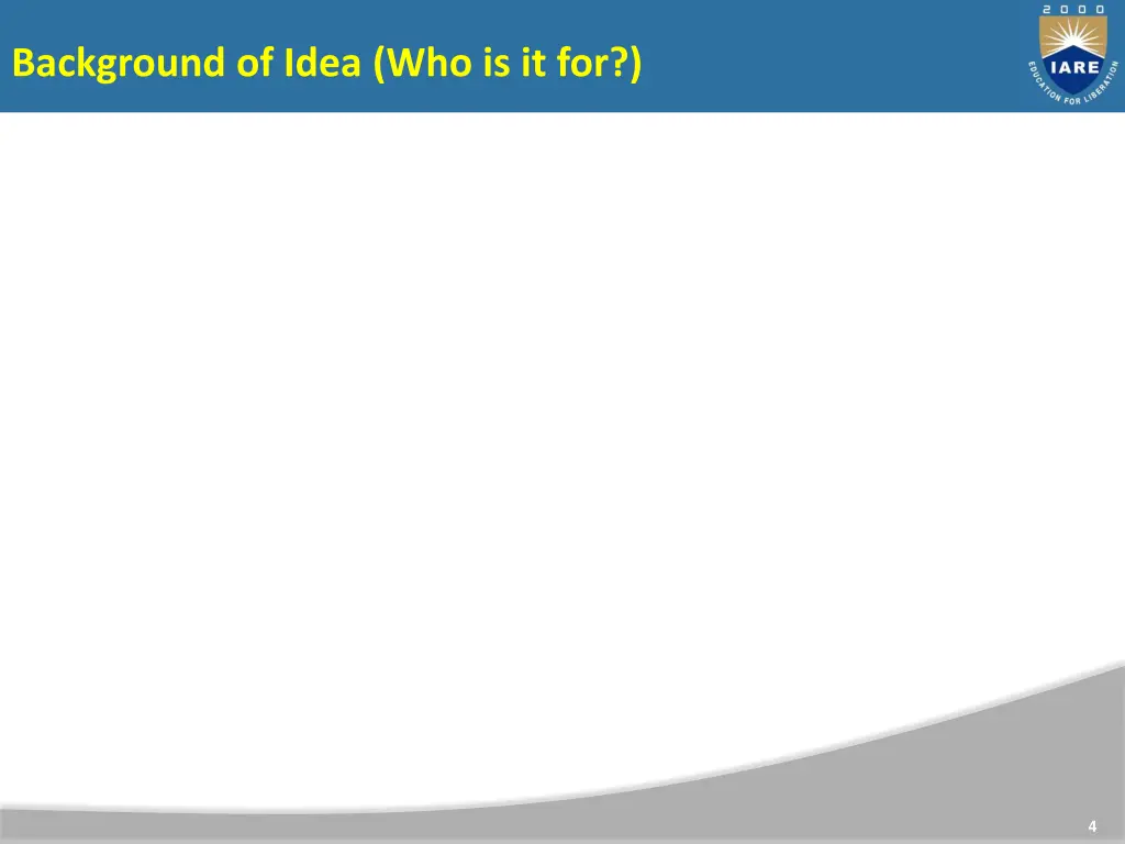 background of idea who is it for