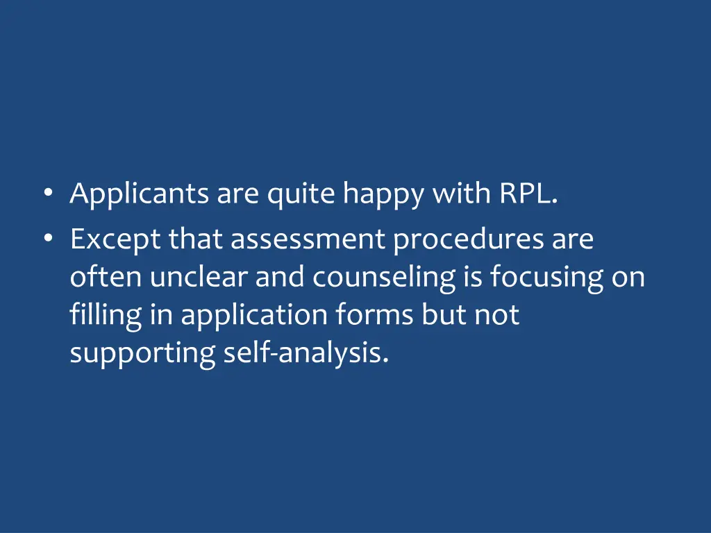 applicants are quite happy with rpl except that
