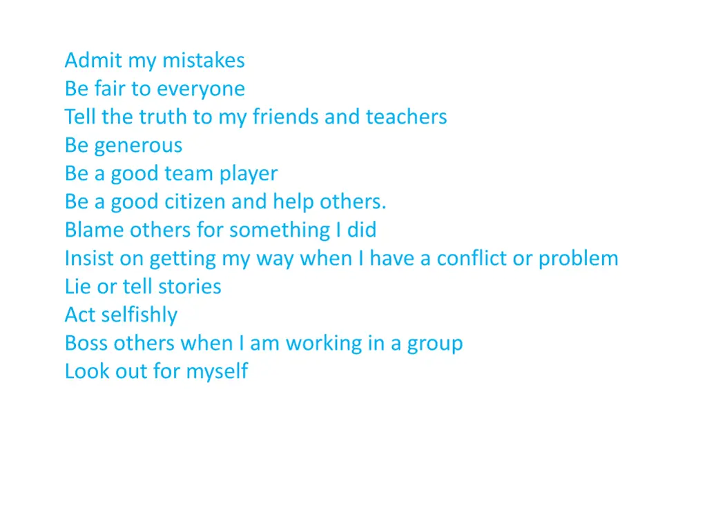 admit my mistakes be fair to everyone tell