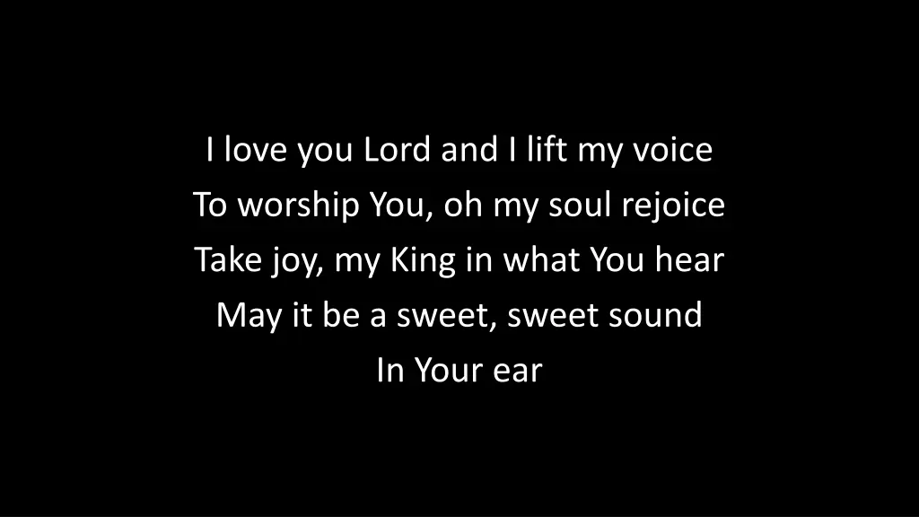 i love you lord and i lift my voice to worship
