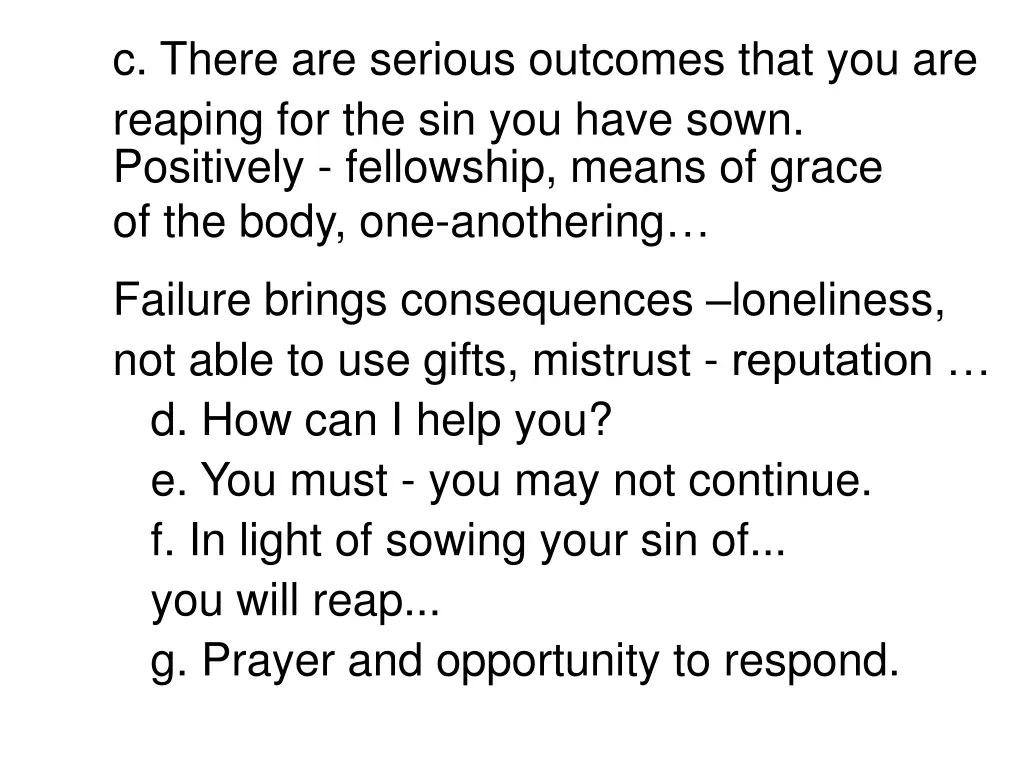 c there are serious outcomes that you are reaping 1