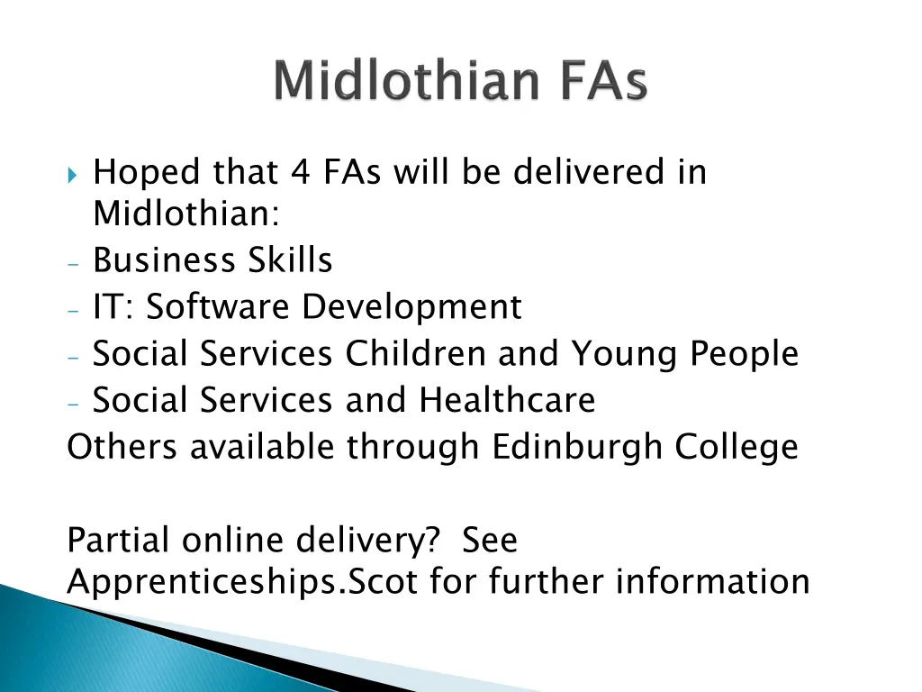 hoped that 4 fas will be delivered in midlothian