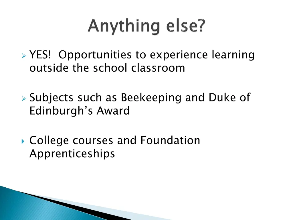 yes opportunities to experience learning outside