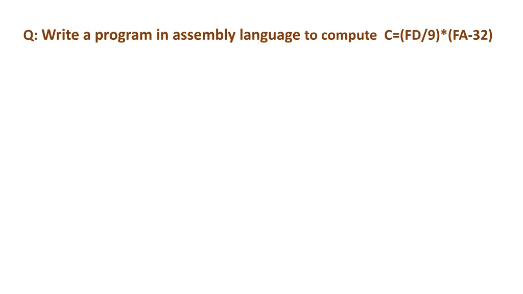 q write a program in assembly language to compute