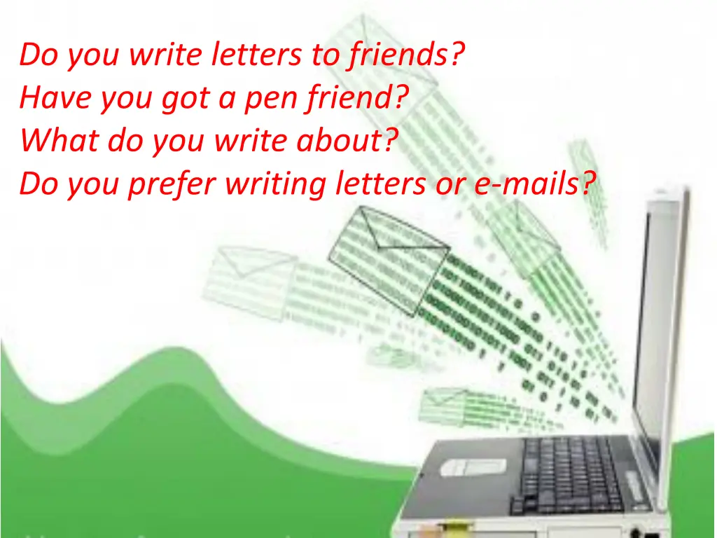 do you write letters to friends have