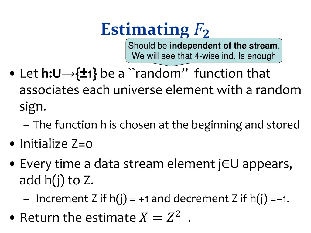 estimating should be independent of the stream