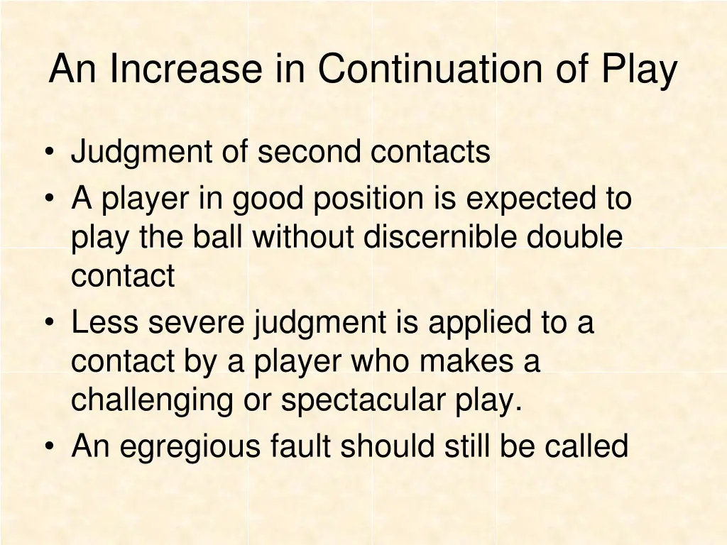 an increase in continuation of play
