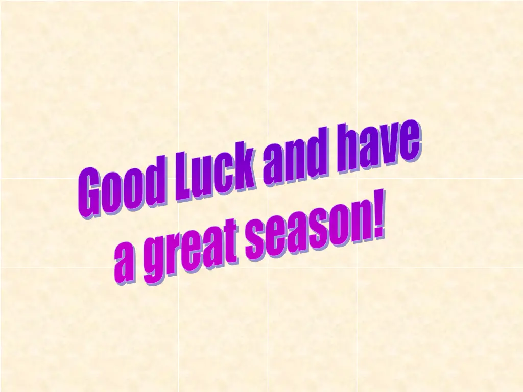 good luck and have a great season