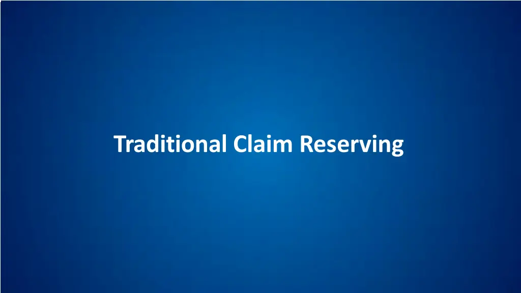 traditional claim reserving