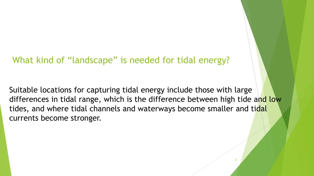 what kind of landscape is needed for tidal energy