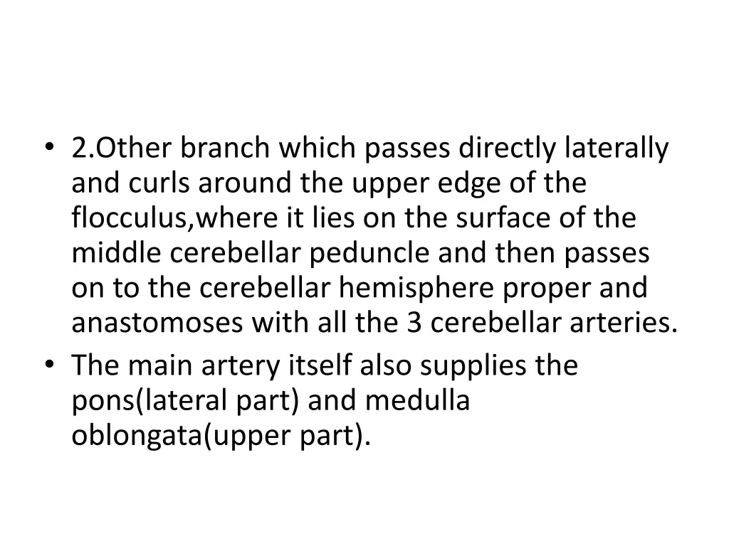 2 other branch which passes directly laterally