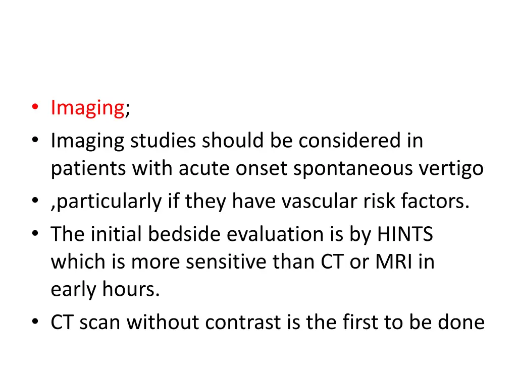 imaging imaging studies should be considered