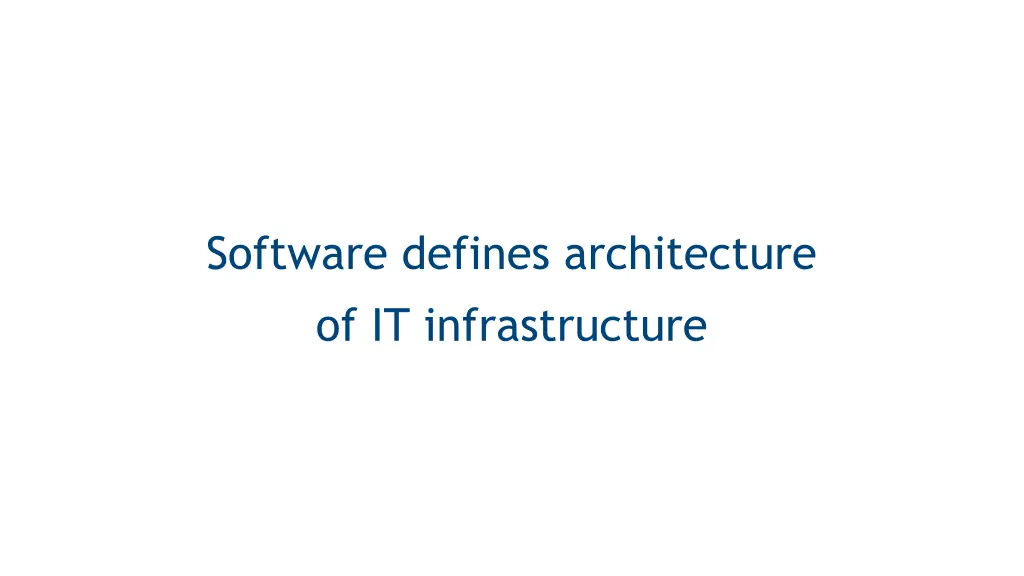 software defines architecture of it infrastructure