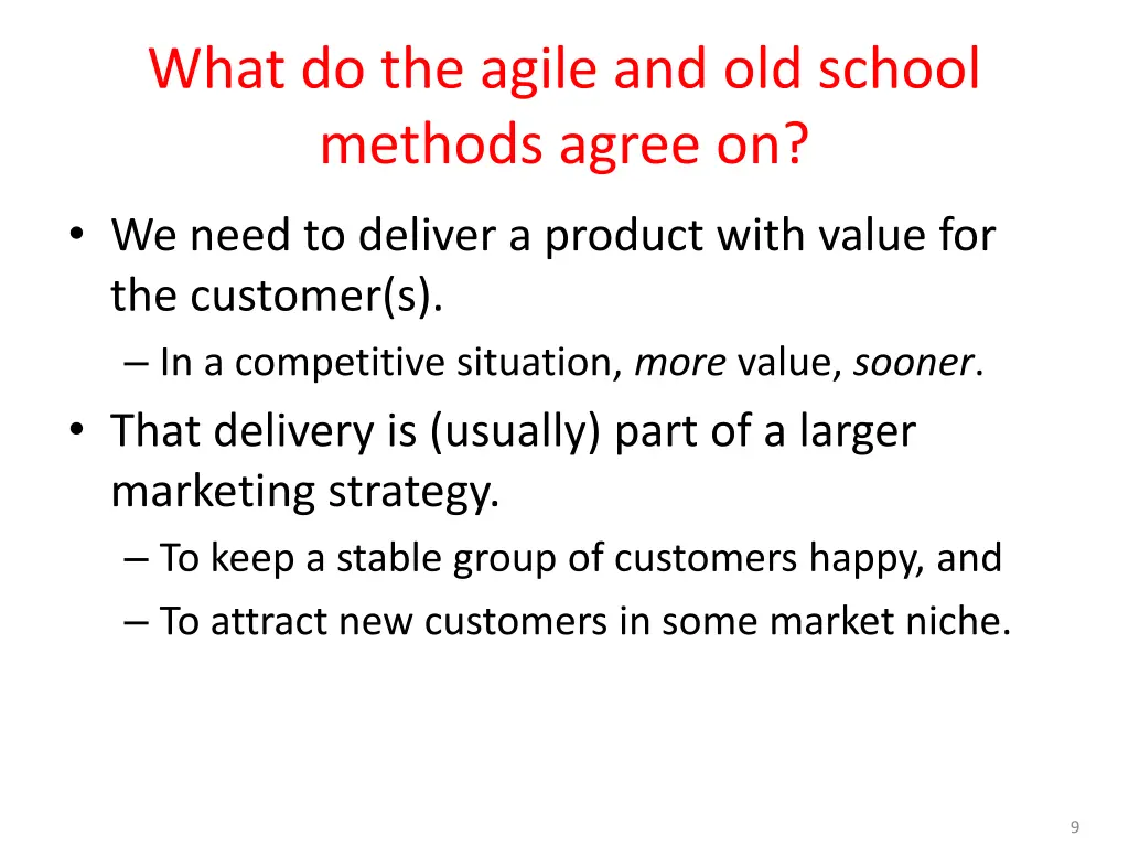 what do the agile and old school methods agree on