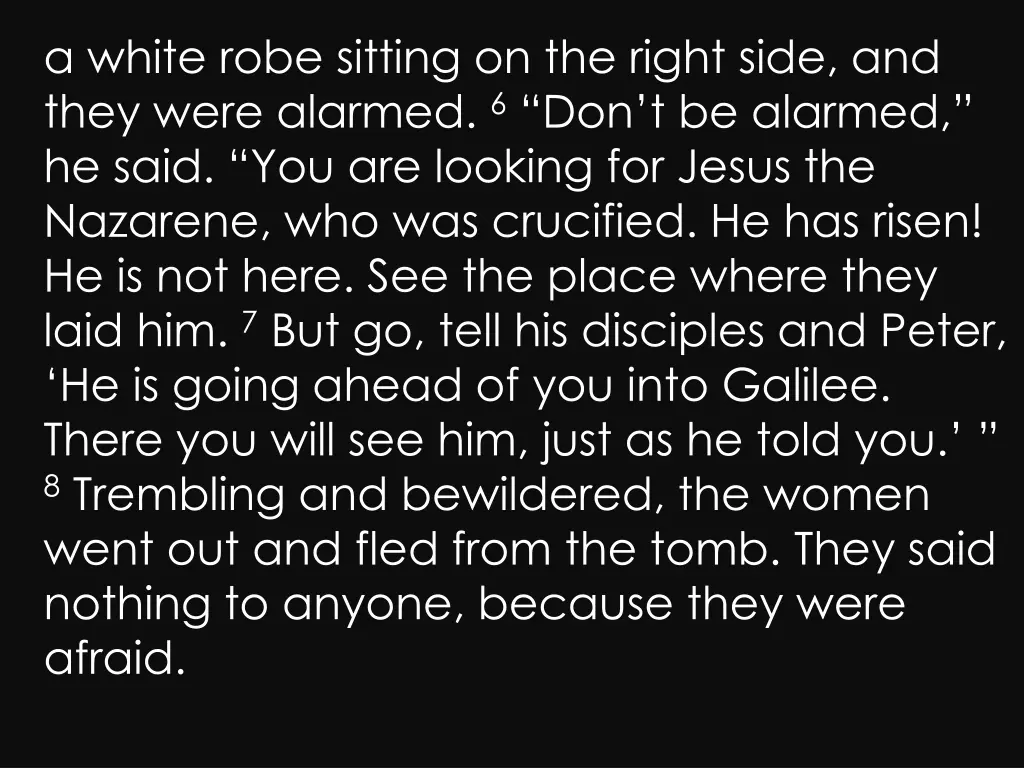 a white robe sitting on the right side and they 1