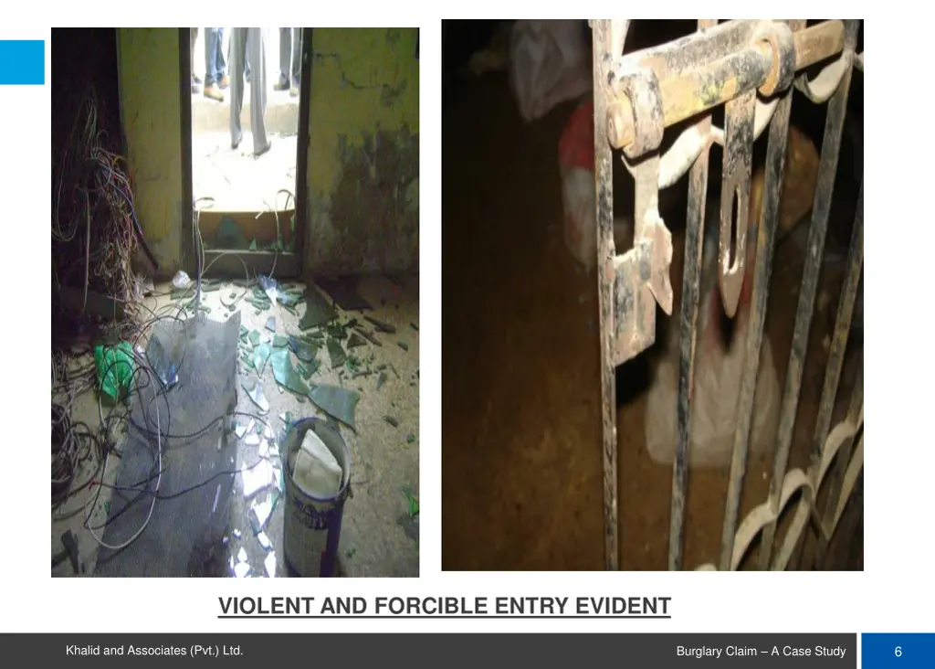 violent and forcible entry evident
