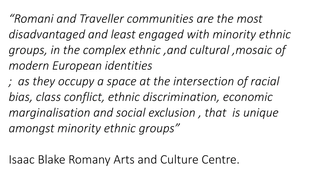 romani and traveller communities are the most