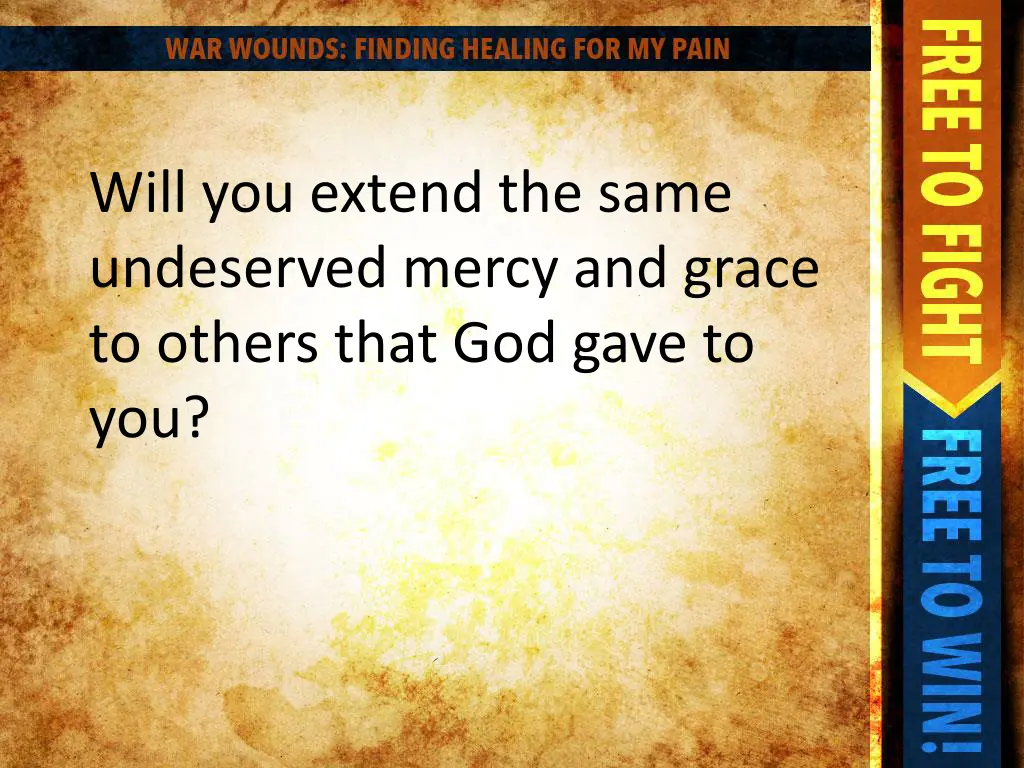 will you extend the same undeserved mercy