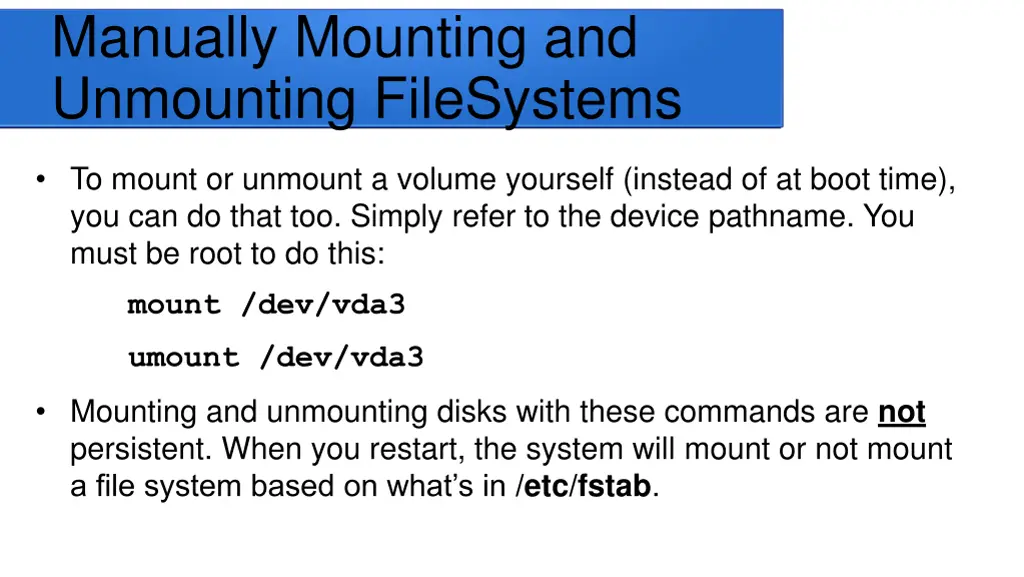manually mounting and unmounting filesystems