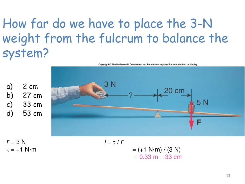 how far do we have to place the 3 n weight from
