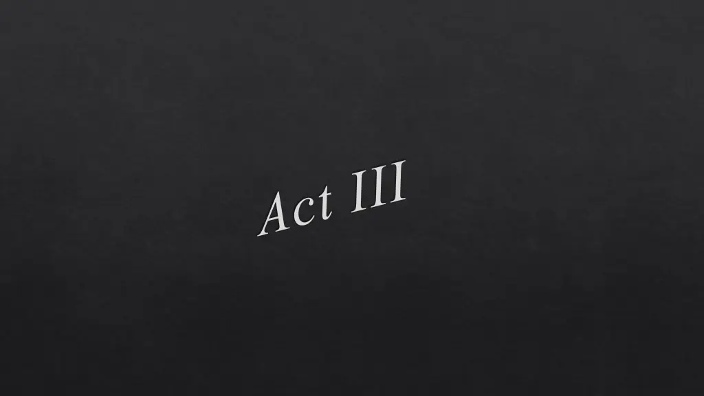 act iii