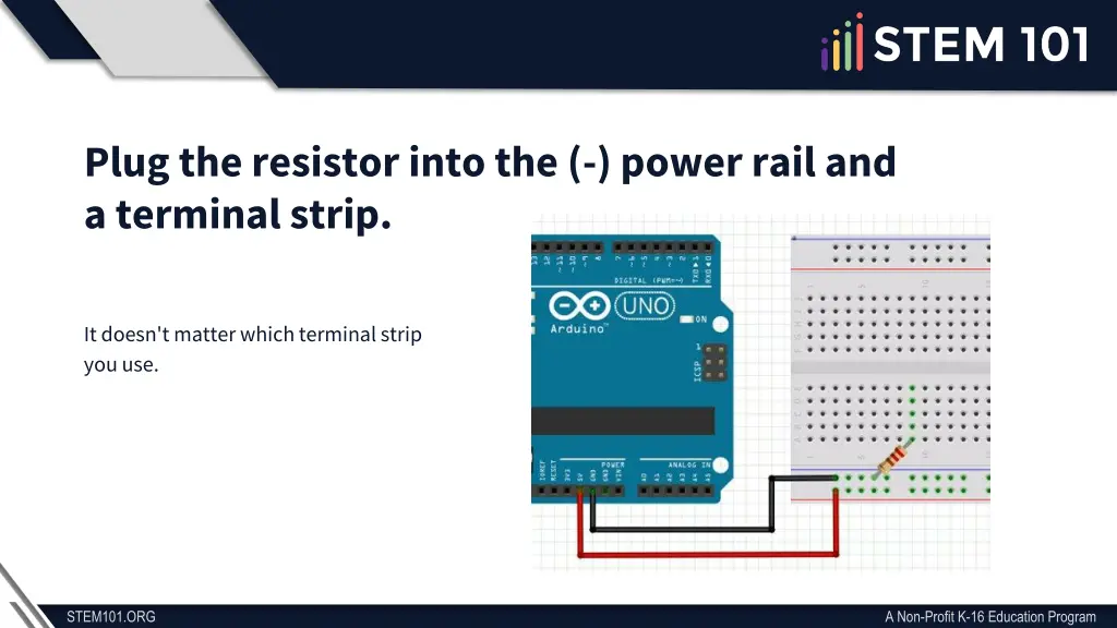 plug the resistor into the power rail