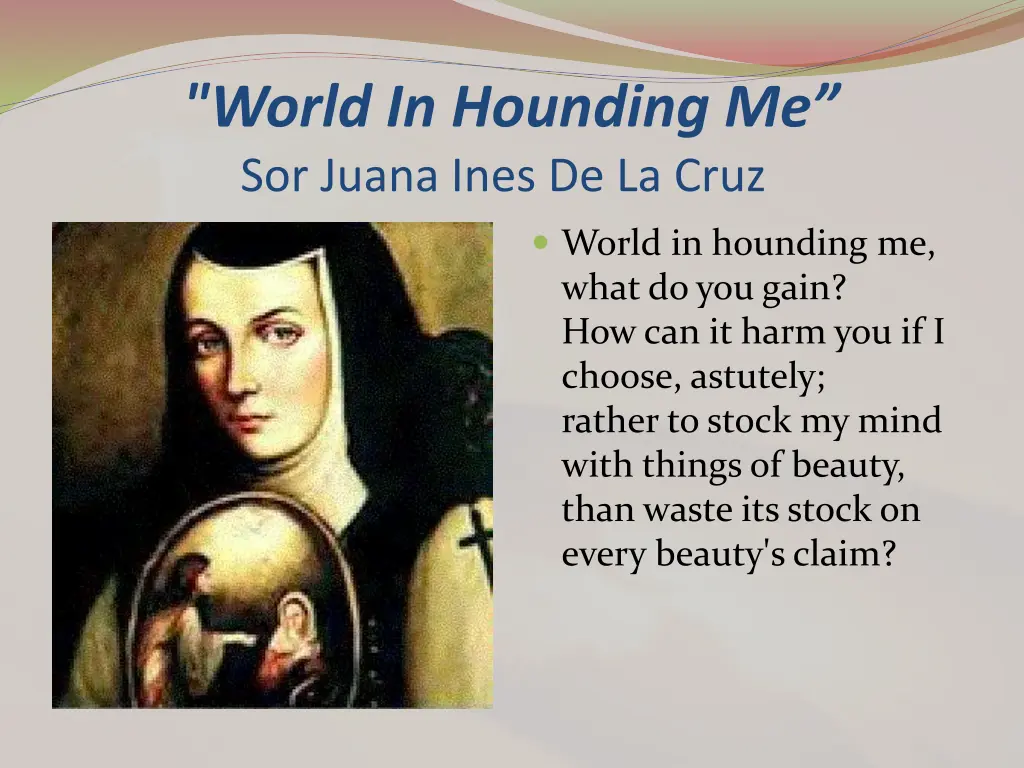 world in hounding me sor juana ines de la cruz