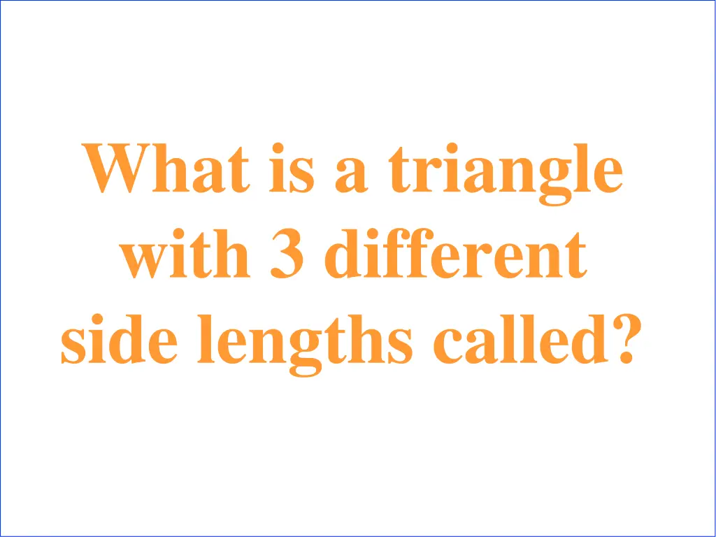 what is a triangle with 3 different side lengths