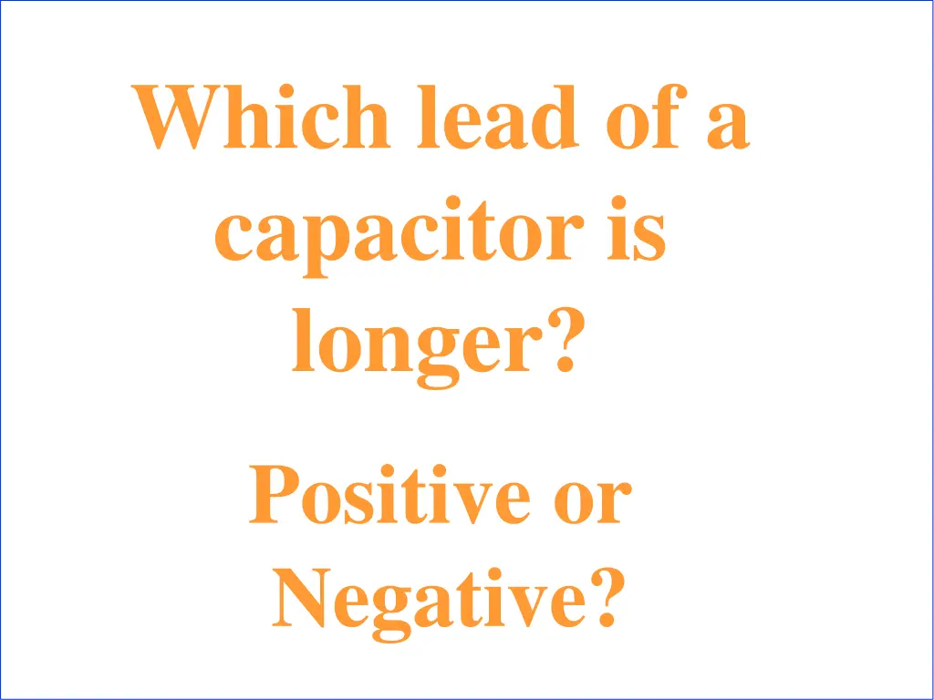 which lead of a capacitor is longer