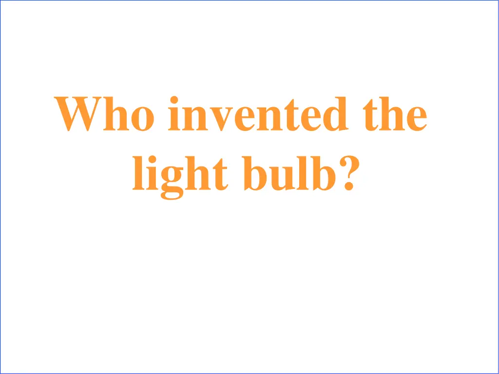 who invented the light bulb