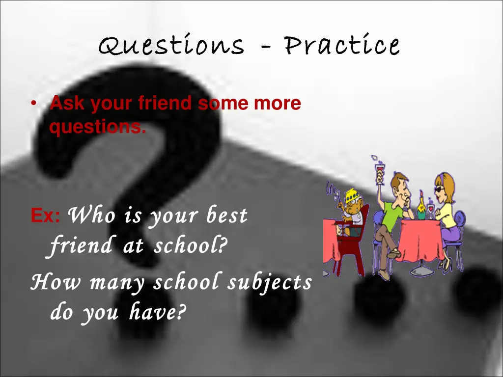 questions questions practice
