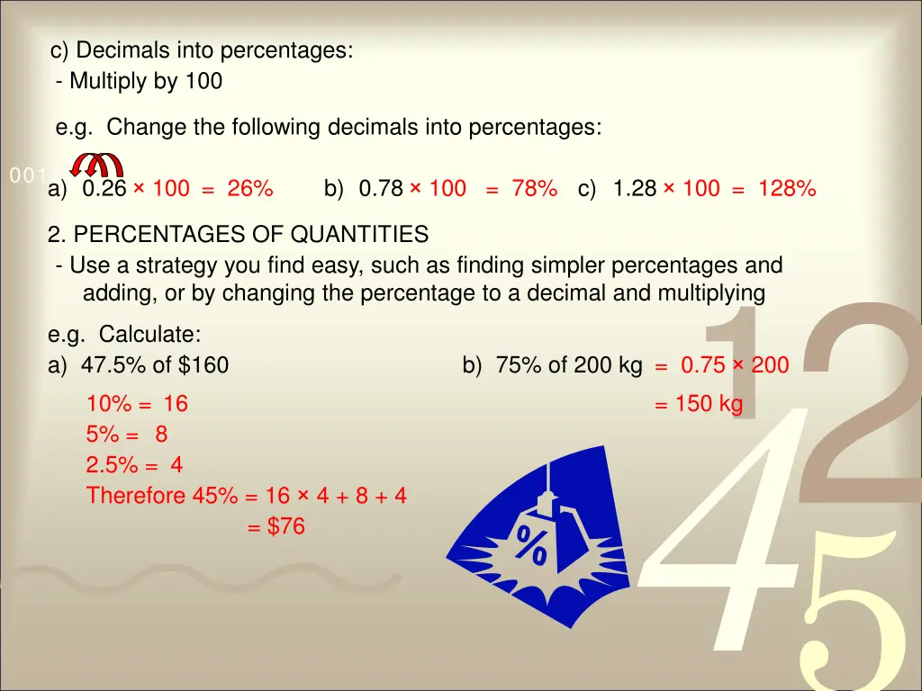 c decimals into percentages multiply by 100