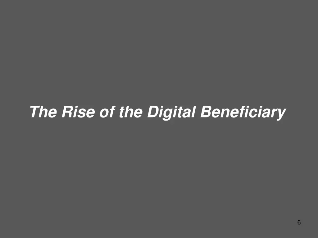 the rise of the digital beneficiary