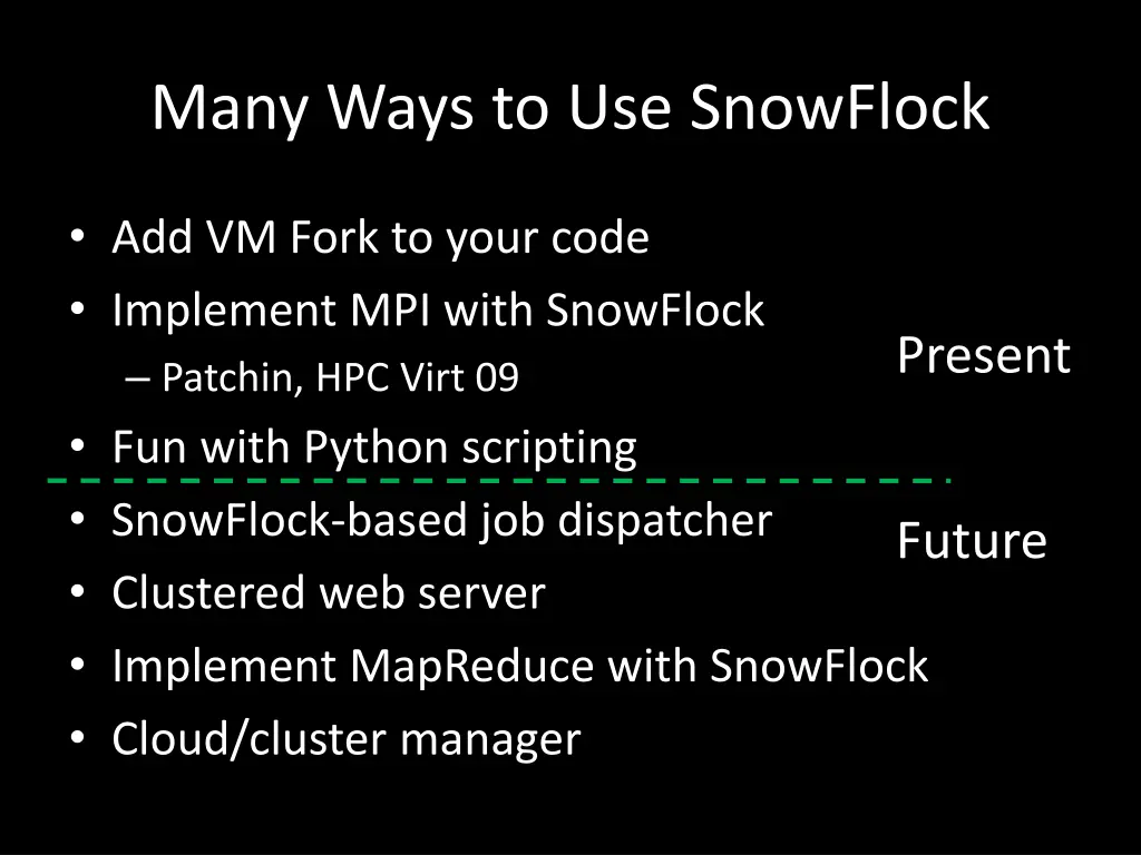 many ways to use snowflock