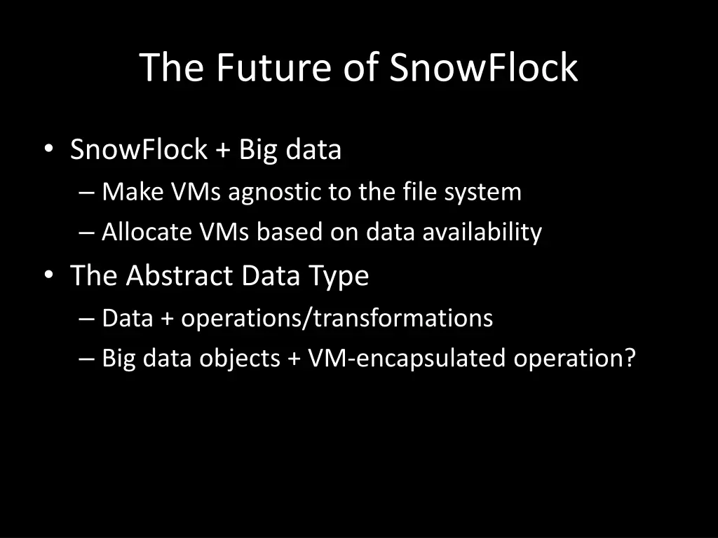 the future of snowflock