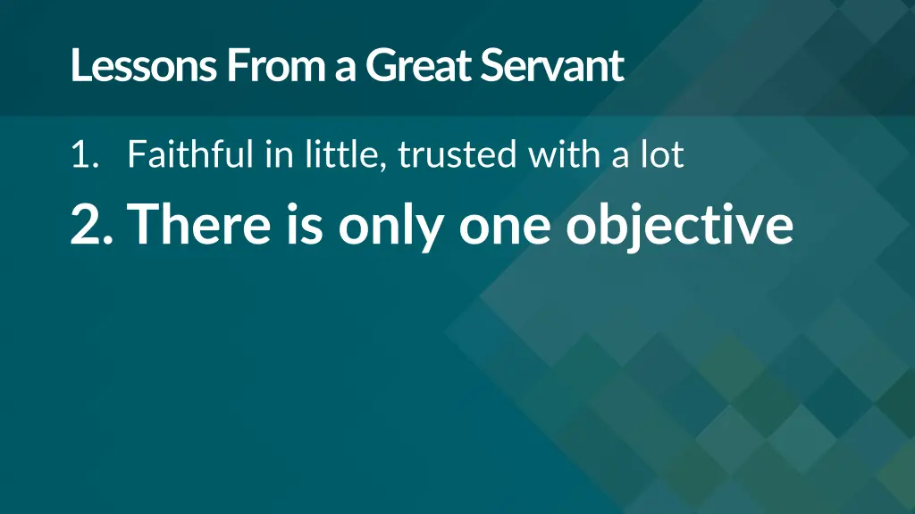 lessons from a great servant 1