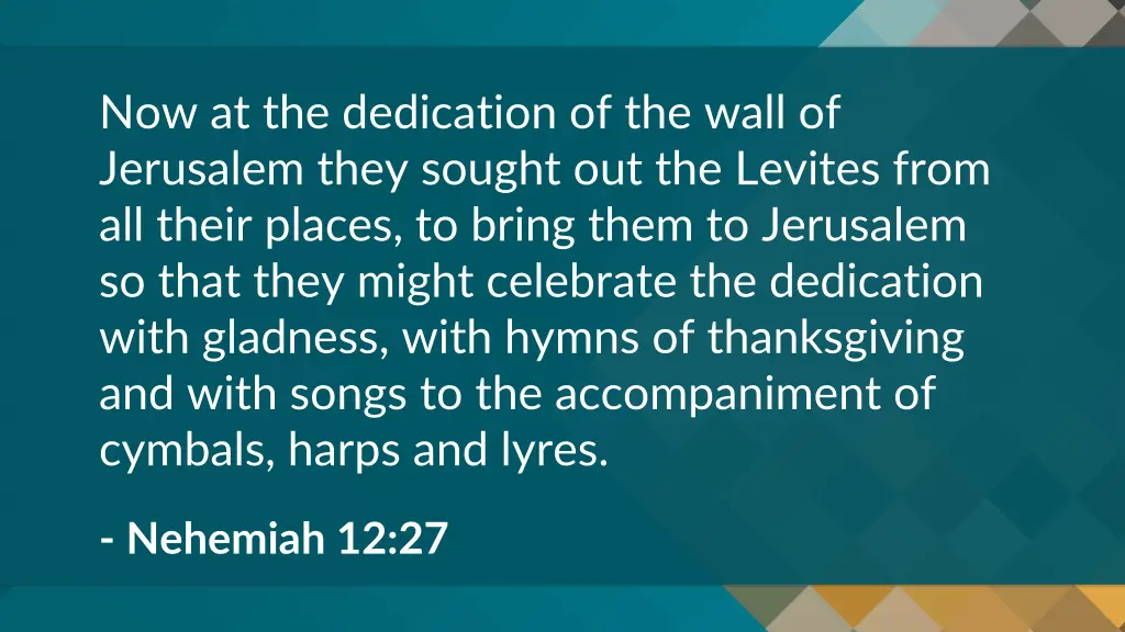 now at the dedication of the wall of jerusalem