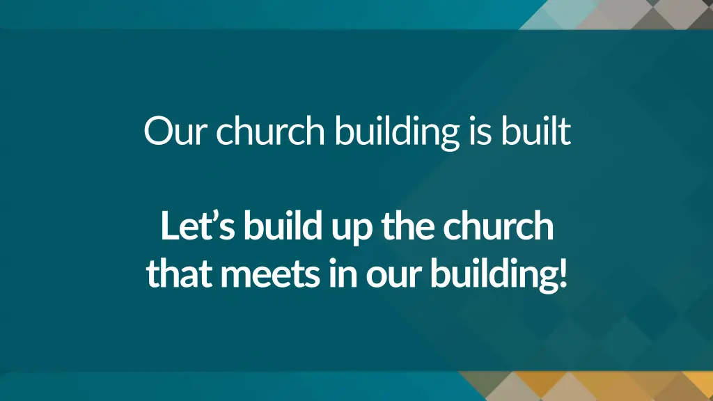 our church building is built