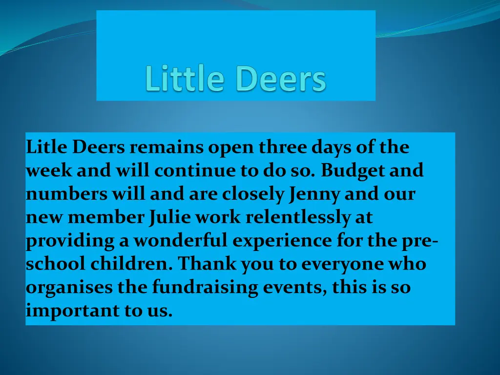 litle deers remains open three days of the week