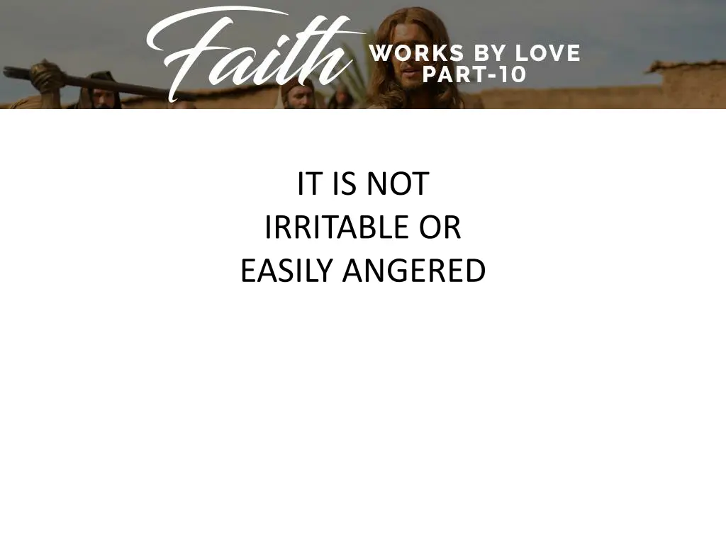 it is not irritable or easily angered