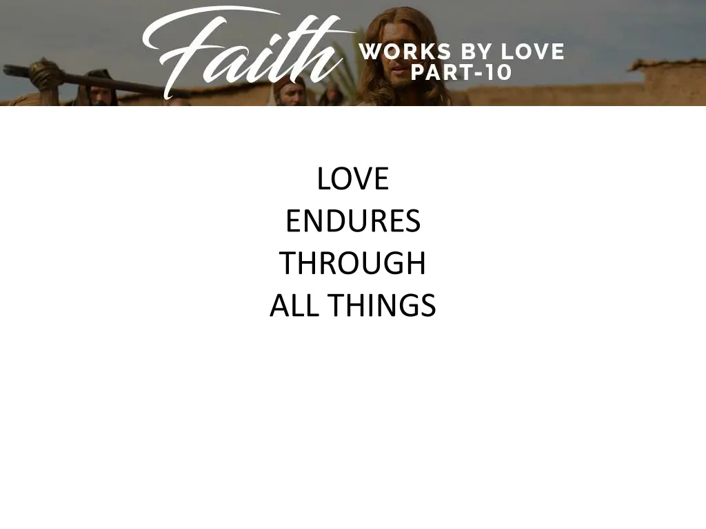 love endures through all things