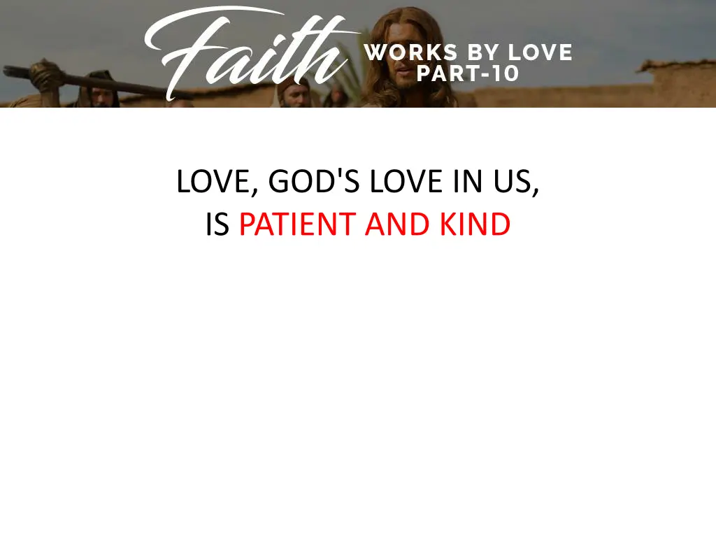 love god s love in us is patient and kind