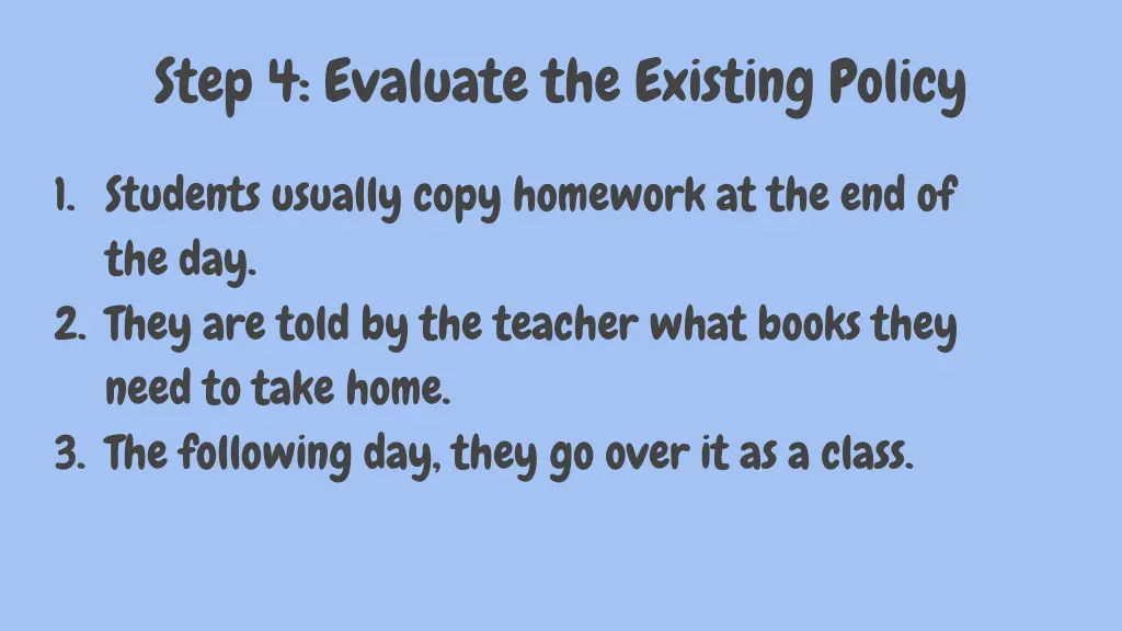 step 4 evaluate the existing policy