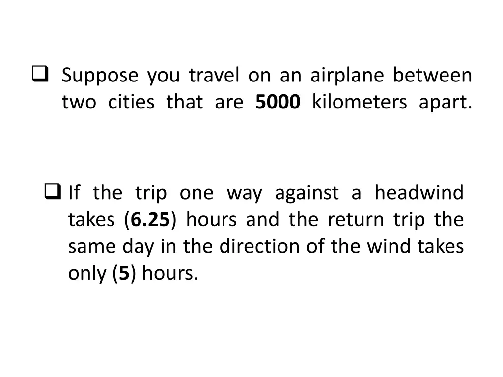 suppose you travel on an airplane between