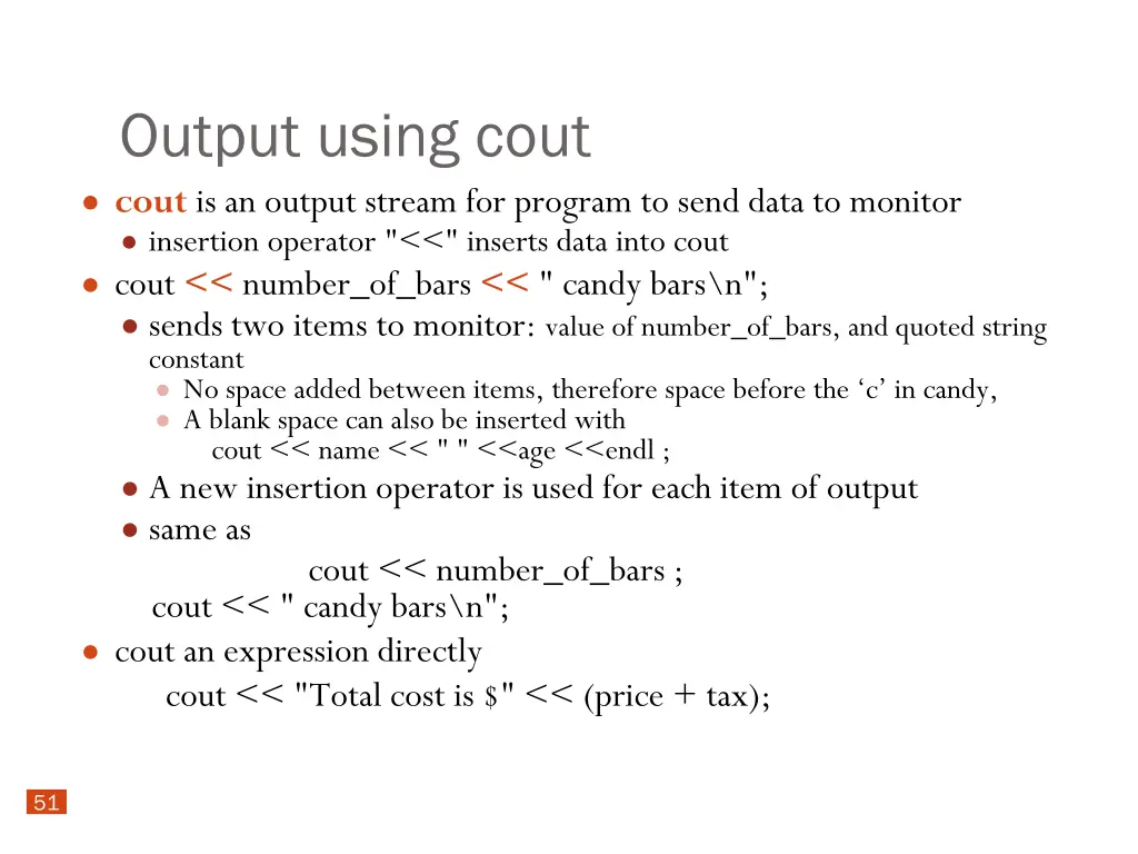 output using cout cout is an output stream