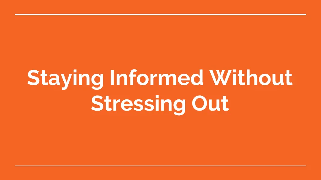 staying informed without stressing out